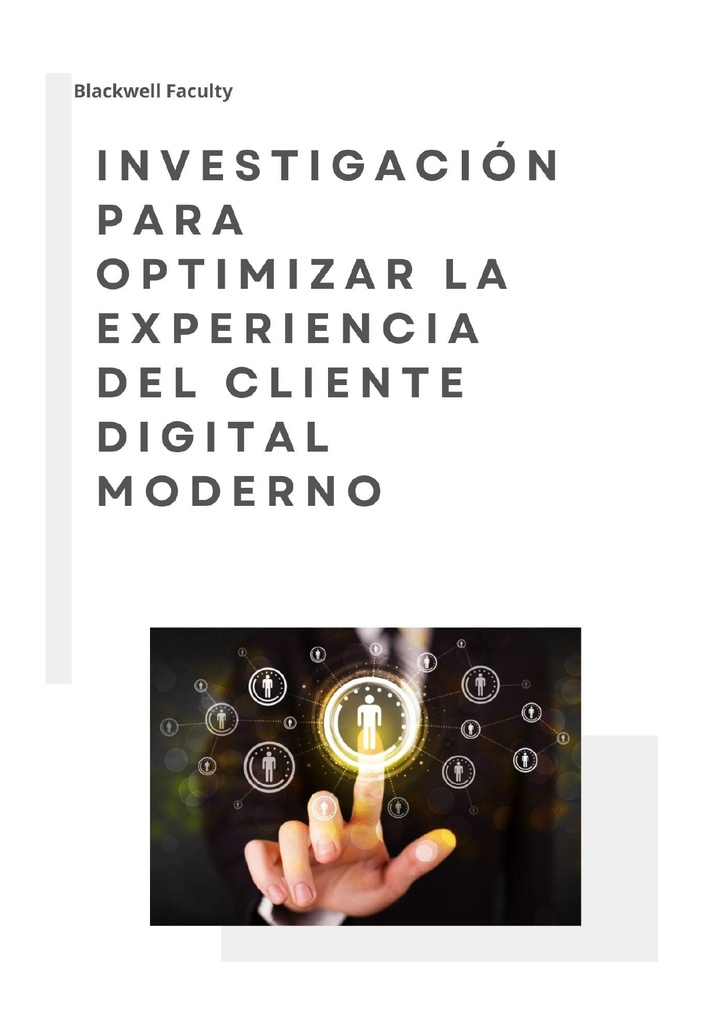 INVESTIGACIÓN PARA OPTIMIZAR LA EXPERIENCIA DEL CLIENTE DIGITAL MODERNO