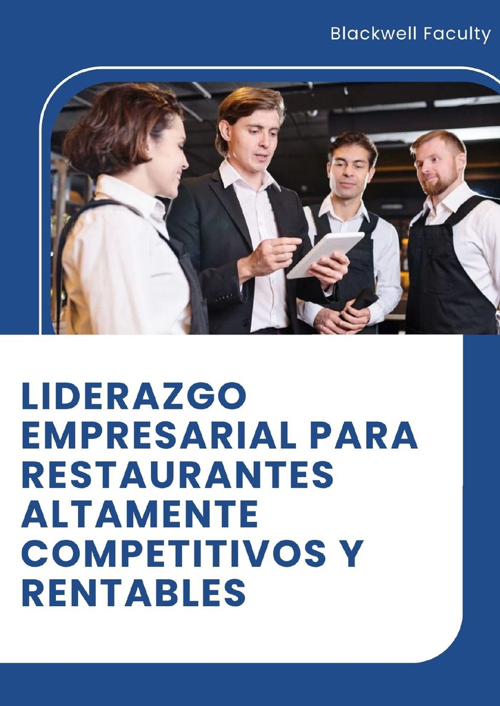 LIDERAZGO EMPRESARIAL PARA RESTAURANTES ALTAMENTE COMPETITIVOS Y RENTABLES