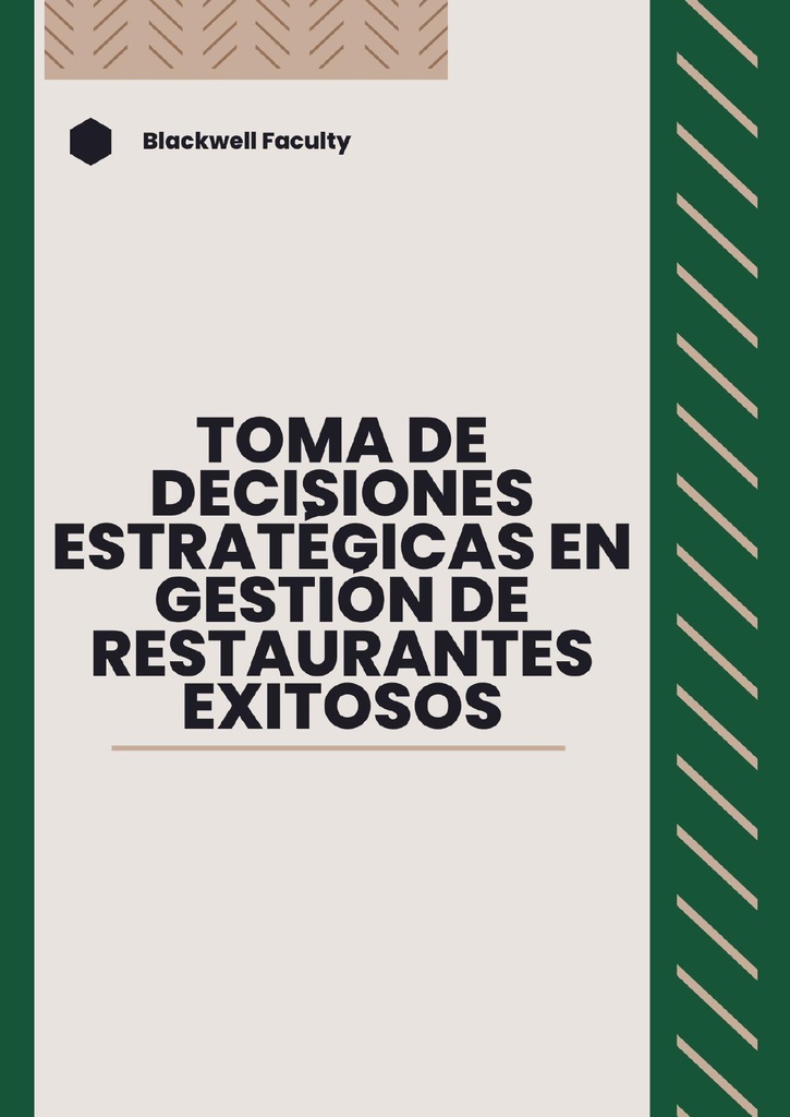 TOMA DE DECISIONES ESTRATÉGICAS EN GESTIÓN DE RESTAURANTES EXITOSOS