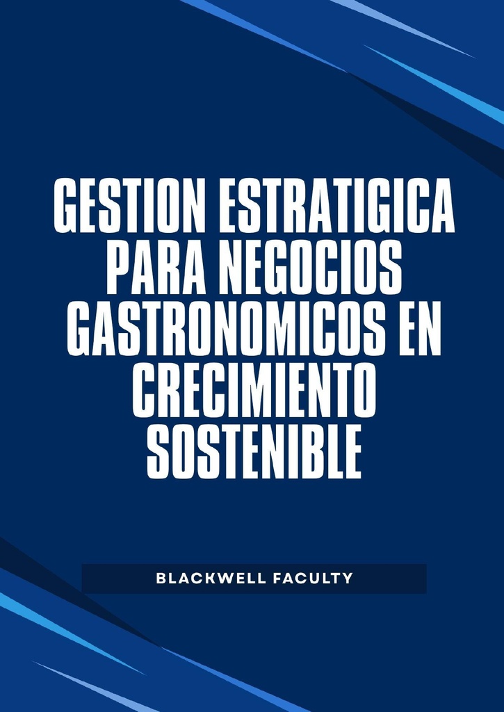 GESTIÓN ESTRATÉGICA PARA NEGOCIOS GASTRONÓMICOS EN CRECIMIENTO SOSTENIBLE