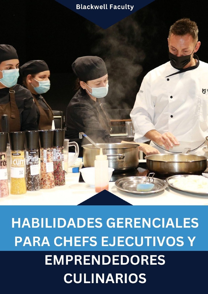 HABILIDADES GERENCIALES PARA CHEFS EJECUTIVOS Y EMPRENDEDORES CULINARIOS