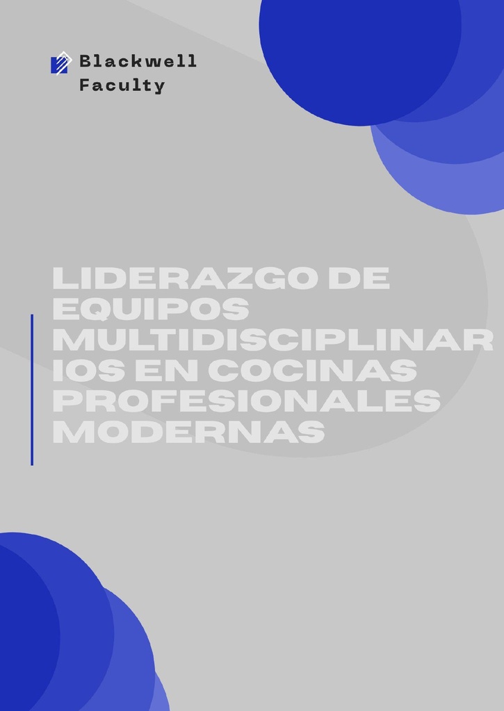 LIDERAZGO DE EQUIPOS MULTIDISCIPLINARIOS EN COCINAS PROFESIONALES MODERNAS