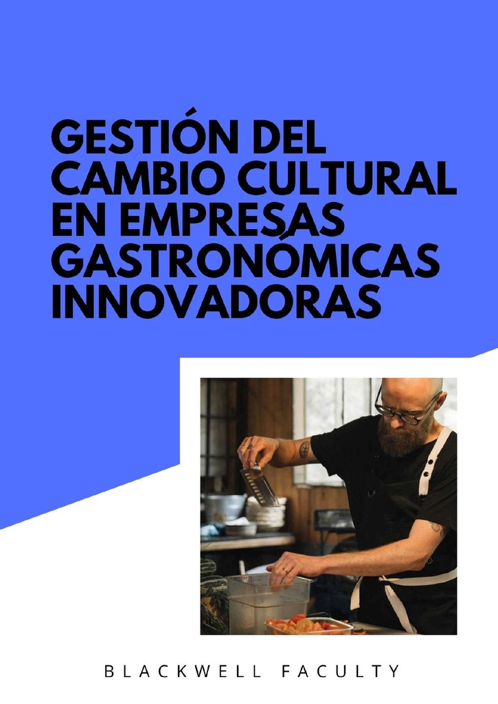 GESTIÓN DEL CAMBIO CULTURAL EN EMPRESAS GASTRONÓMICAS INNOVADORAS