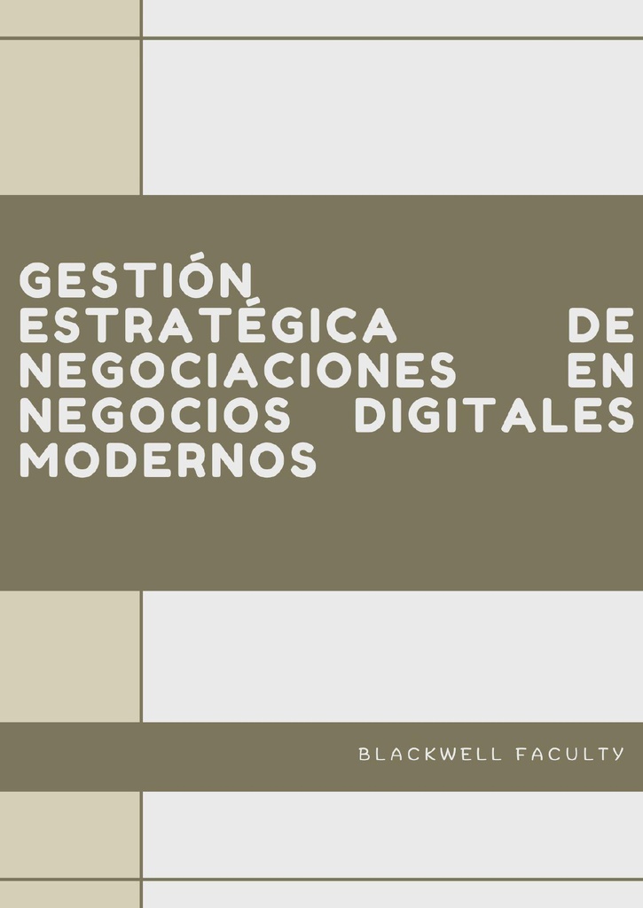 GESTIÓN ESTRATÉGICA DE NEGOCIACIONES EN NEGOCIOS DIGITALES MODERNOS