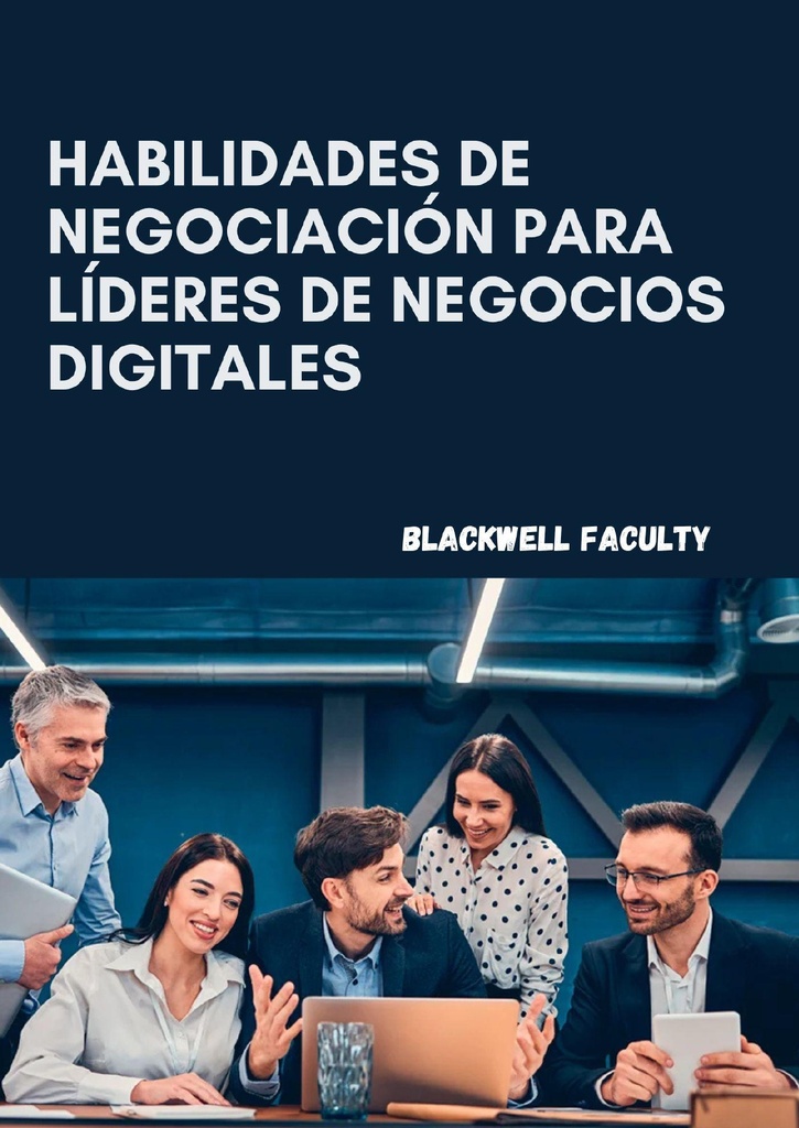 HABILIDADES DE NEGOCIACIÓN PARA LÍDERES DE NEGOCIOS DIGITALES