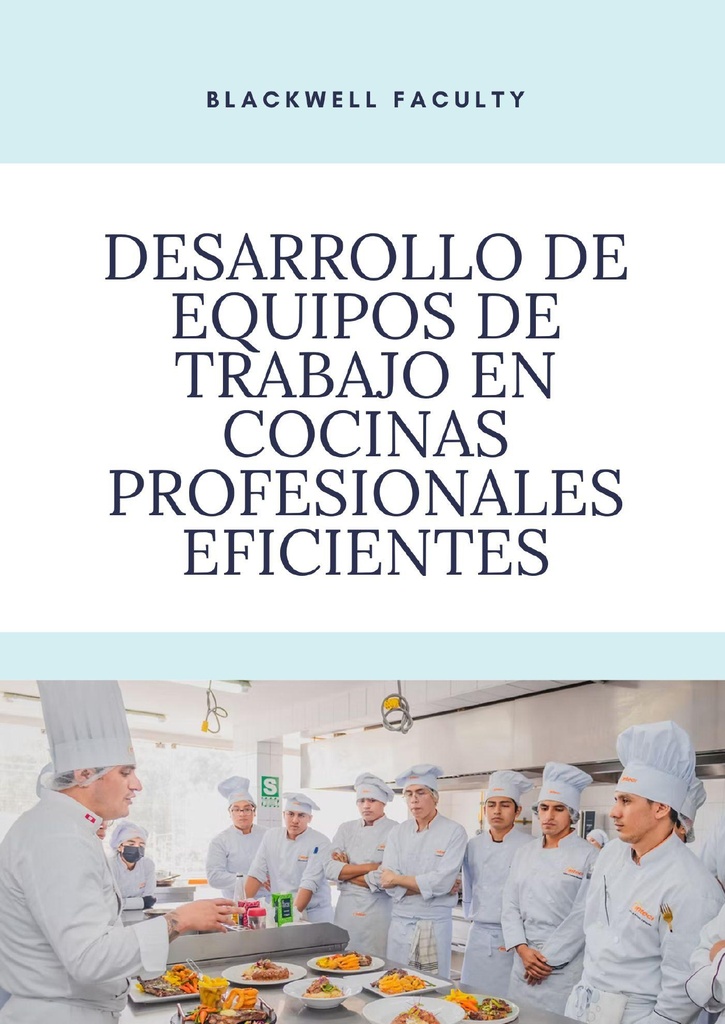 DESARROLLO DE EQUIPOS DE TRABAJO EN COCINAS PROFESIONALES EFICIENTES