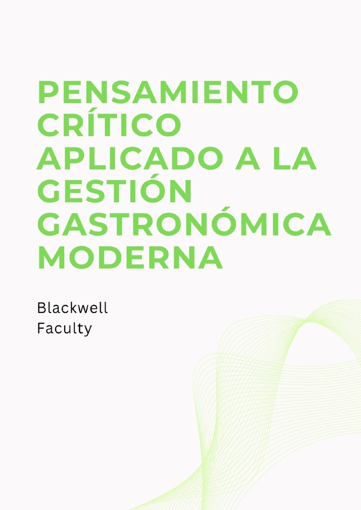 PENSAMIENTO CRÍTICO APLICADO A LA GESTIÓN GASTRONÓMICA MODERNA