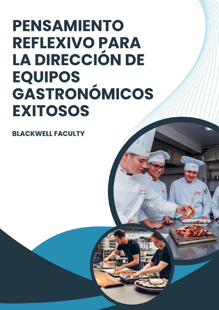 PENSAMIENTO REFLEXIVO PARA LA DIRECCIÓN DE EQUIPOS GASTRONÓMICOS EXITOSOS