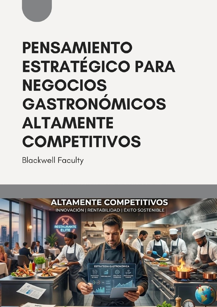PENSAMIENTO ESTRATÉGICO PARA NEGOCIOS GASTRONÓMICOS ALTAMENTE COMPETITIVOS