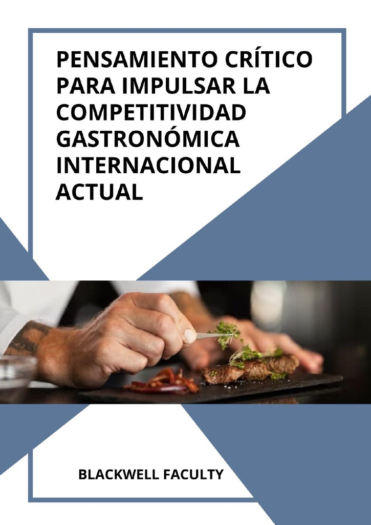 PENSAMIENTO CRÍTICO PARA IMPULSAR LA COMPETITIVIDAD GASTRONÓMICA INTERNACIONAL ACTUAL