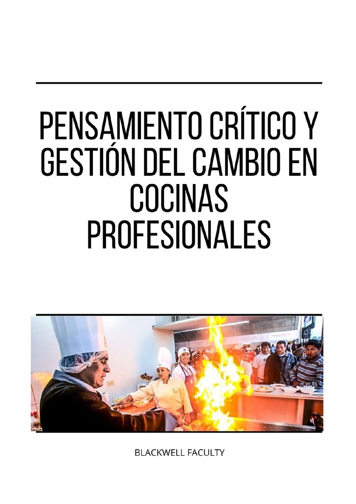 PENSAMIENTO CRÍTICO Y GESTIÓN DEL CAMBIO EN COCINAS PROFESIONALES