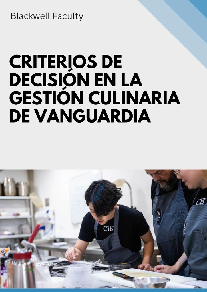 CRITERIOS DE DECISIÓN EN LA GESTIÓN CULINARIA DE VANGUARDIA