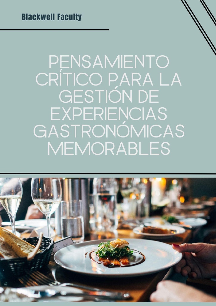 PENSAMIENTO CRÍTICO PARA LA GESTIÓN DE EXPERIENCIAS GASTRONÓMICAS MEMORABLES