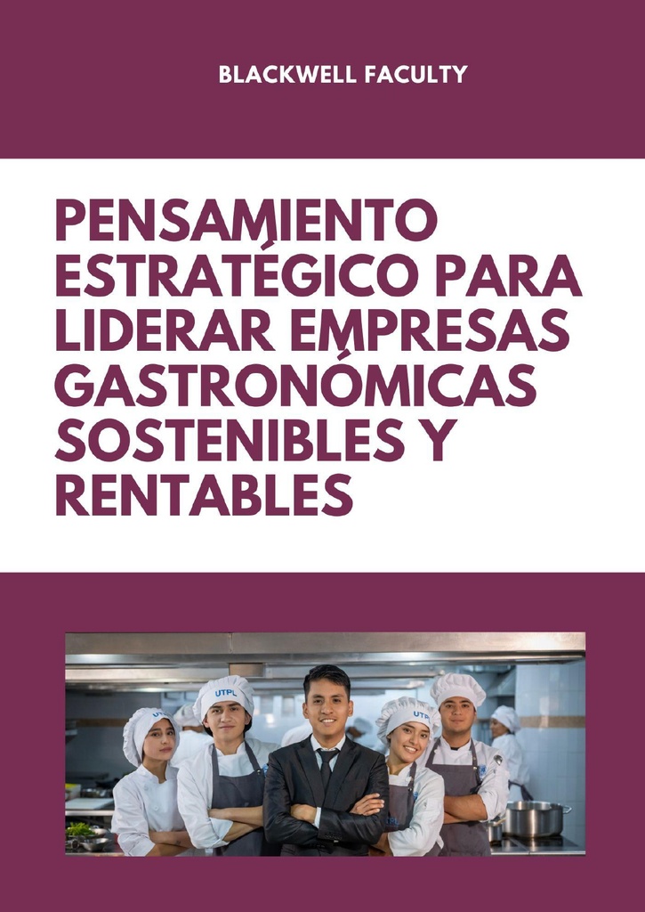 PENSAMIENTO ESTRATÉGICO PARA LIDERAR EMPRESAS GASTRONÓMICAS SOSTENIBLES Y RENTABLES