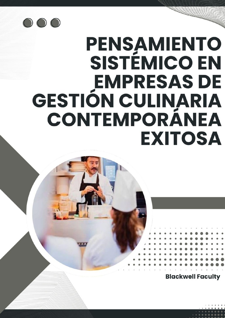 PENSAMIENTO SISTÉMICO EN EMPRESAS DE GESTIÓN CULINARIA CONTEMPORÁNEA EXITOSA