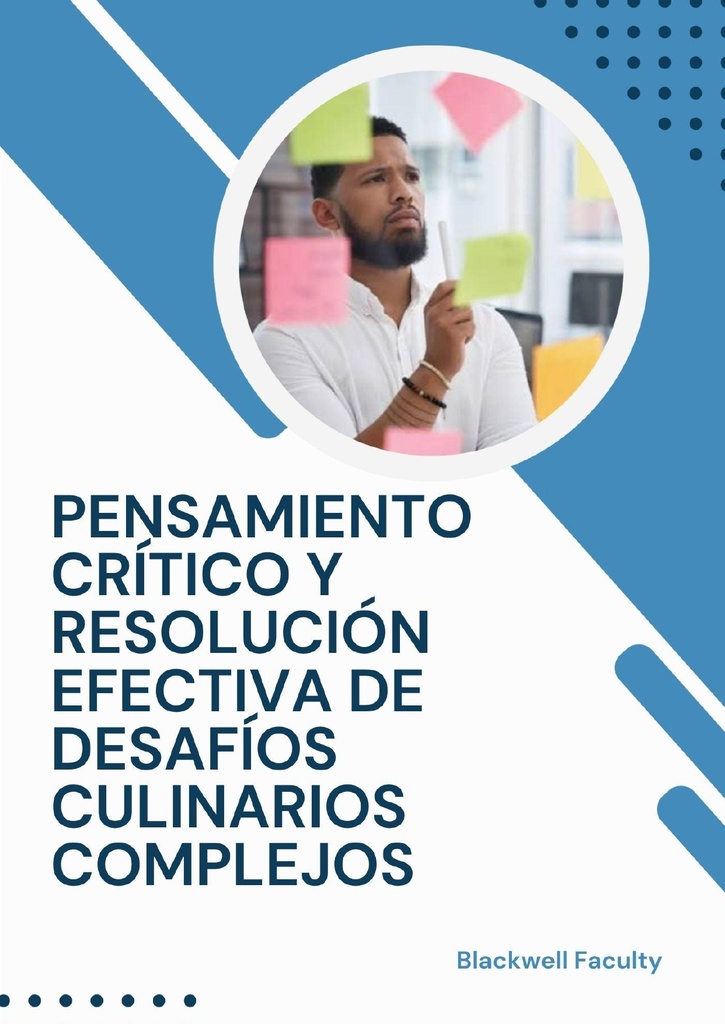 PENSAMIENTO CRÍTICO Y RESOLUCIÓN EFECTIVA DE DESAFÍOS CULINARIOS COMPLEJOS