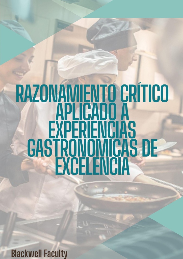 RAZONAMIENTO CRÍTICO APLICADO A EXPERIENCIAS GASTRONÓMICAS DE EXCELENCIA