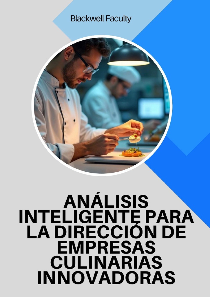 ANÁLISIS INTELIGENTE PARA LA DIRECCIÓN DE EMPRESAS CULINARIAS INNOVADORAS
