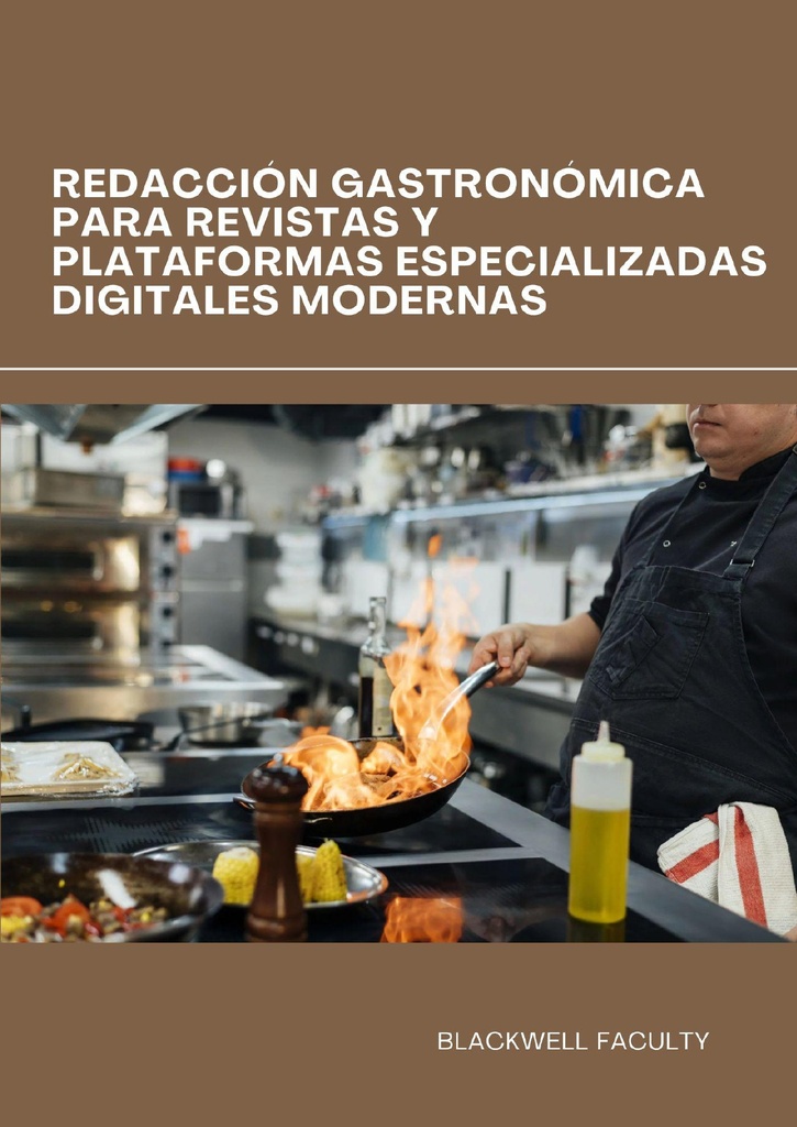 REDACCIÓN GASTRONÓMICA PARA REVISTAS Y PLATAFORMAS ESPECIALIZADAS DIGITALES MODERNAS