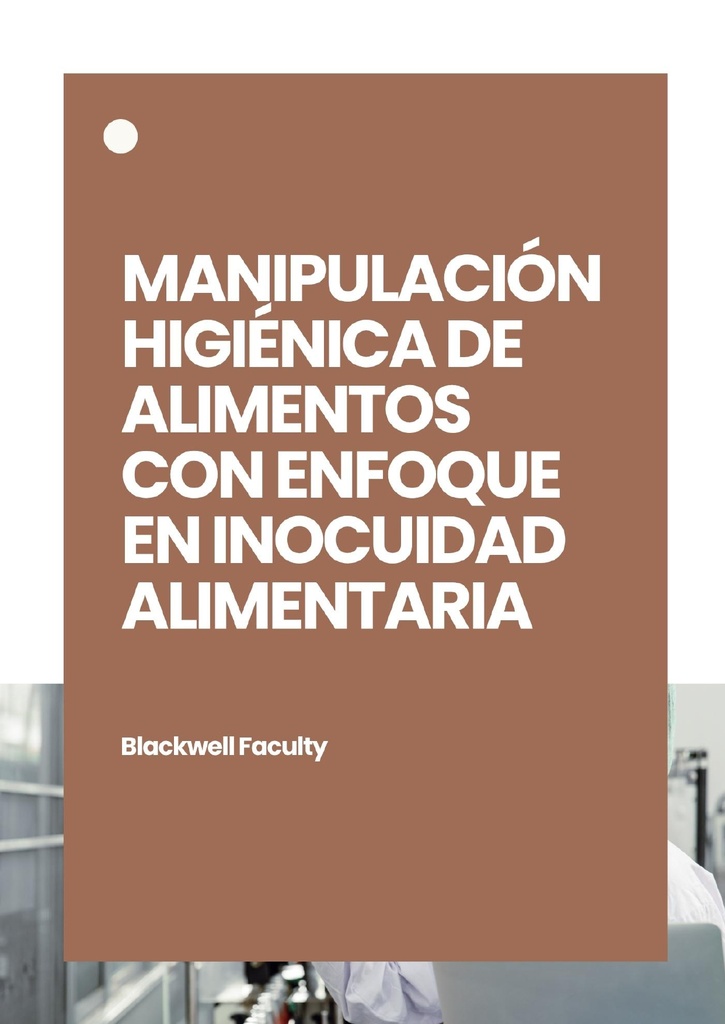 MANIPULACIÓN HIGIÉNICA DE ALIMENTOS CON ENFOQUE EN INOCUIDAD ALIMENTARIA