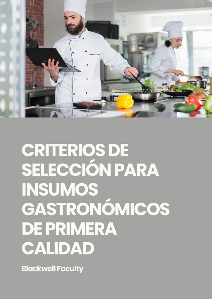 CRITERIOS DE SELECCIÓN PARA INSUMOS GASTRONÓMICOS DE PRIMERA CALIDAD