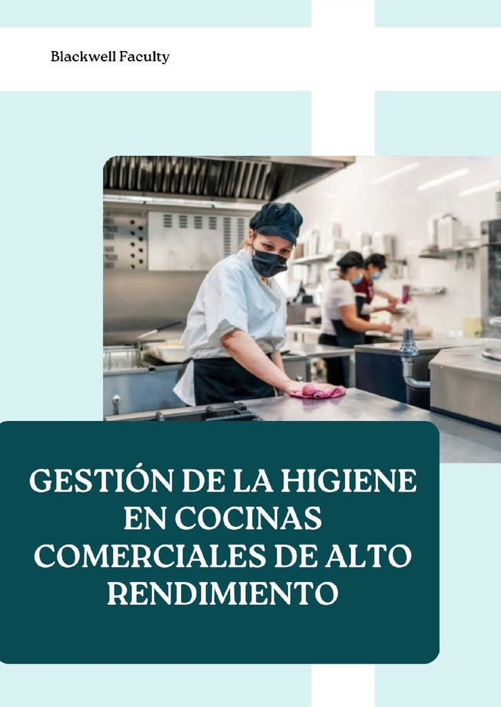 GESTIÓN DE LA HIGIENE EN COCINAS COMERCIALES DE ALTO RENDIMIENTO
