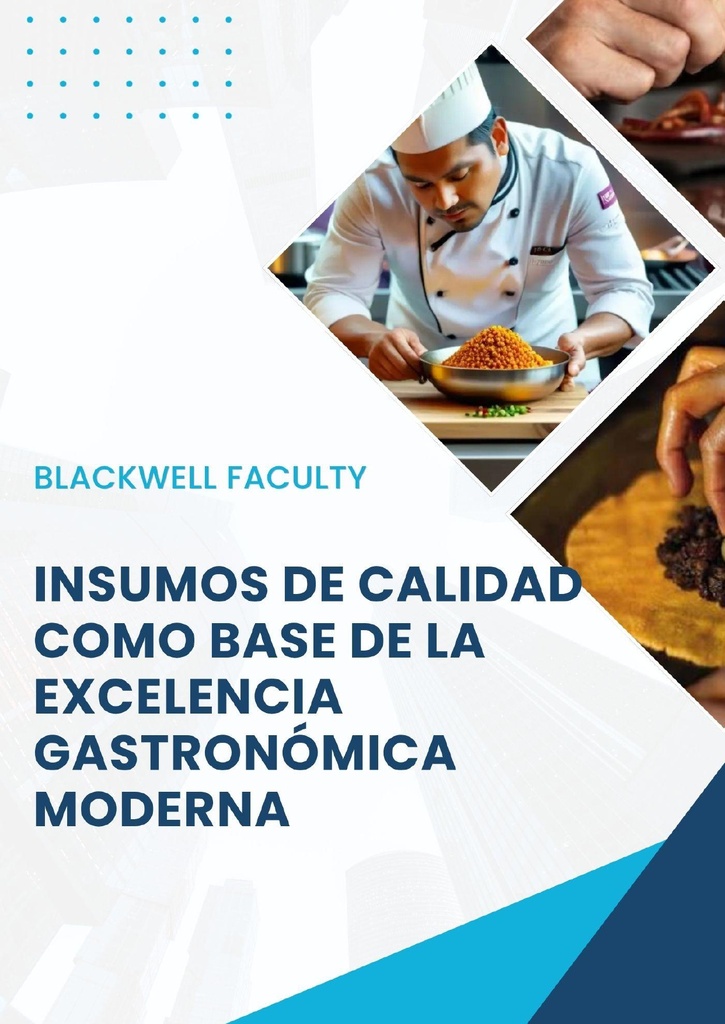 INSUMOS DE CALIDAD COMO BASE DE LA EXCELENCIA GASTRONÓMICA MODERNA