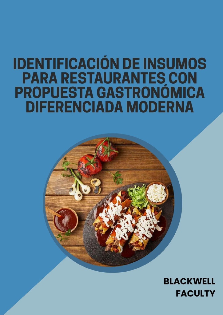 IDENTIFICACIÓN DE INSUMOS PARA RESTAURANTES CON PROPUESTA GASTRONÓMICA DIFERENCIADA MODERNA