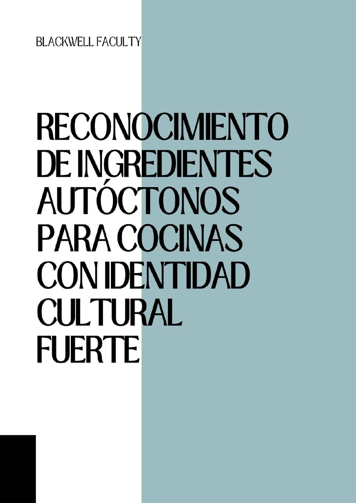 RECONOCIMIENTO DE INGREDIENTES AUTÓCTONOS PARA COCINAS CON IDENTIDAD CULTURAL FUERTE