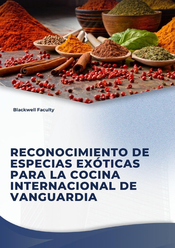 RECONOCIMIENTO DE ESPECIAS EXÓTICAS PARA LA COCINA INTERNACIONAL DE VANGUARDIA