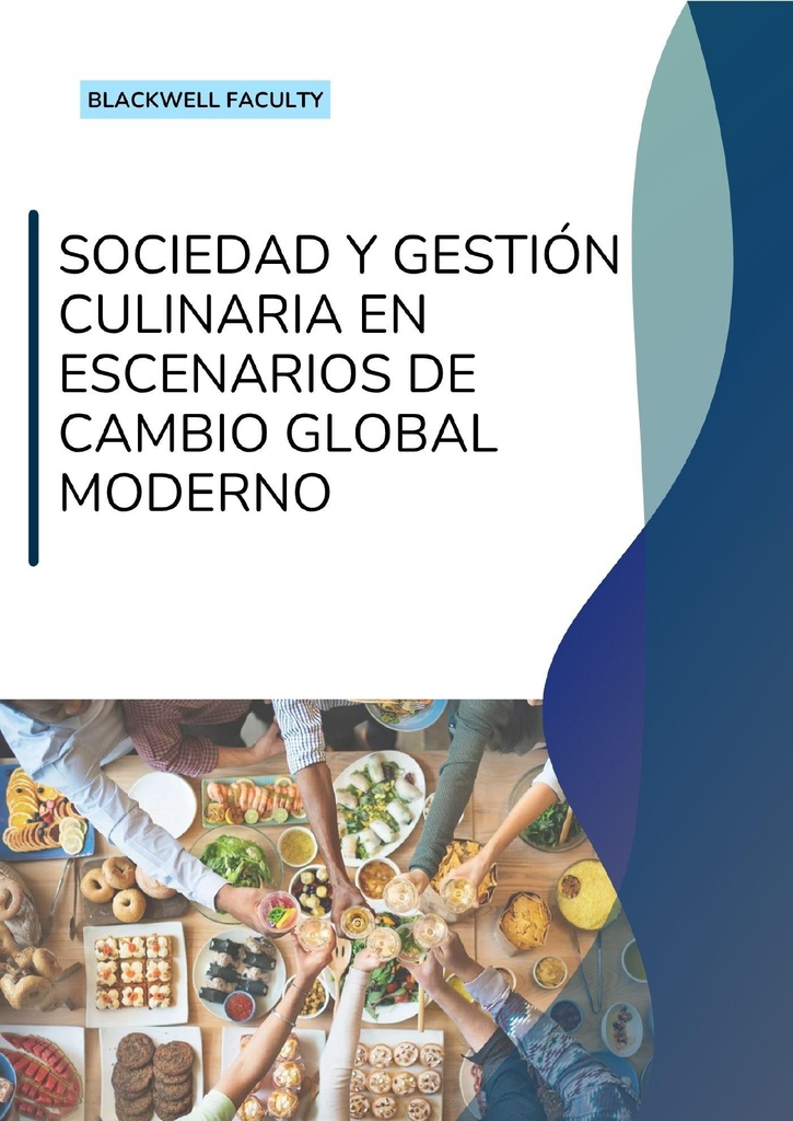SOCIEDAD Y GESTIÓN CULINARIA EN ESCENARIOS DE CAMBIO GLOBAL MODERNO