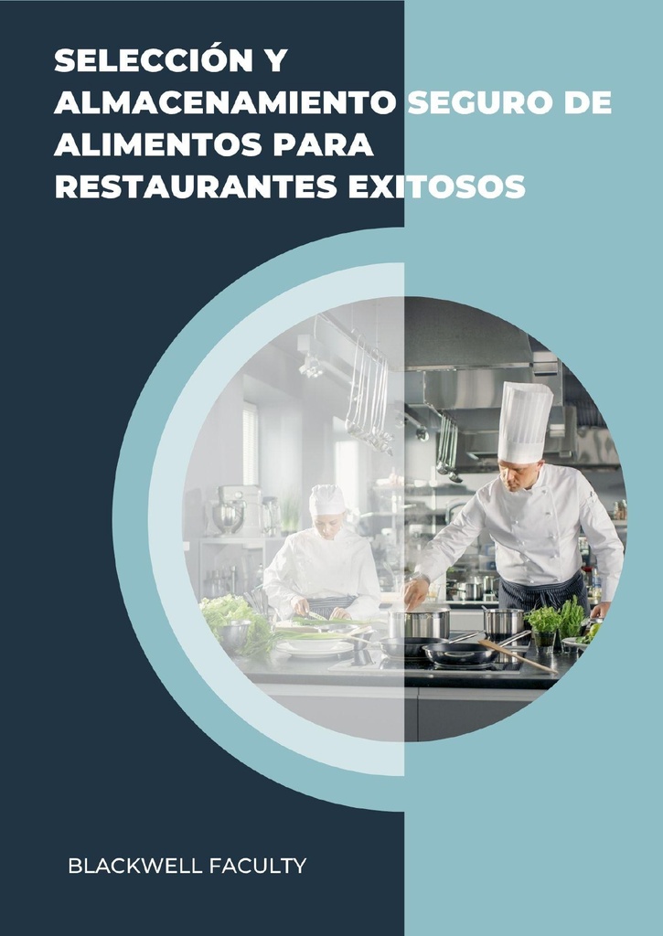 SELECCIÓN Y ALMACENAMIENTO SEGURO DE ALIMENTOS PARA RESTAURANTES EXITOSOS
