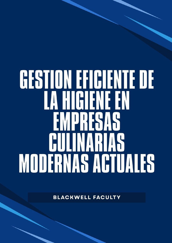 GESTIÓN EFICIENTE DE LA HIGIENE EN EMPRESAS CULINARIAS MODERNAS ACTUALES