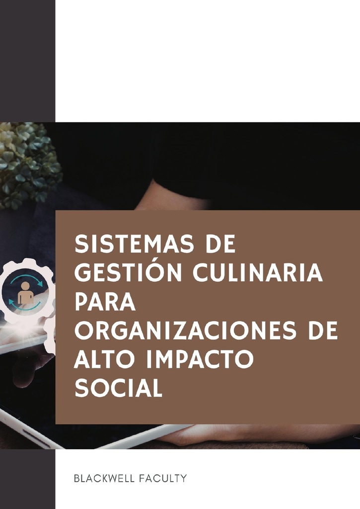 SISTEMAS DE GESTIÓN CULINARIA PARA ORGANIZACIONES DE ALTO IMPACTO SOCIAL