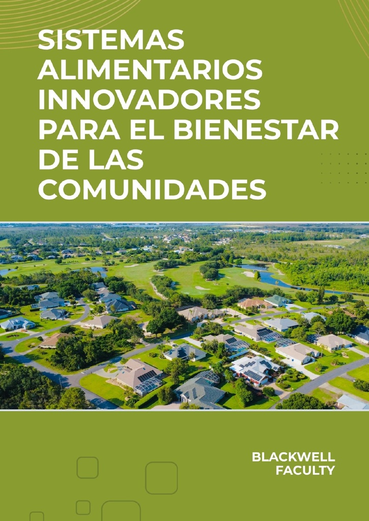 SISTEMAS ALIMENTARIOS INNOVADORES PARA EL BIENESTAR DE LAS COMUNIDADES