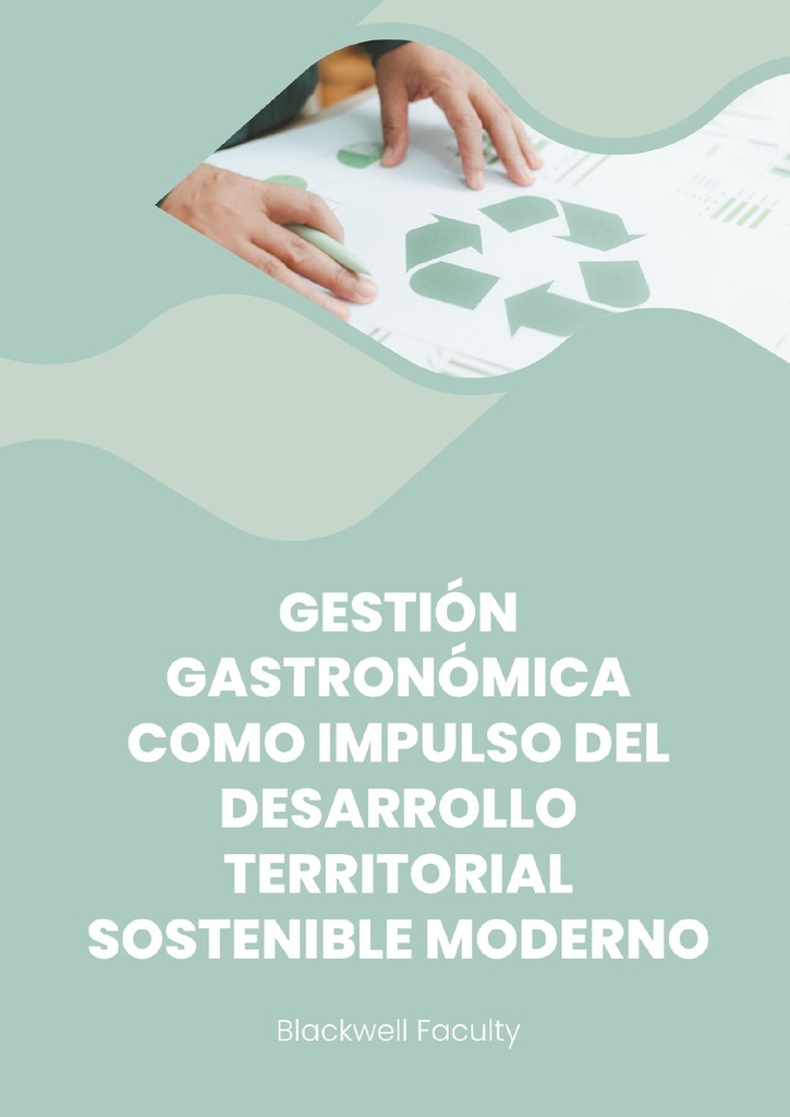 GESTIÓN GASTRONÓMICA COMO IMPULSO DEL DESARROLLO TERRITORIAL SOSTENIBLE MODERNO