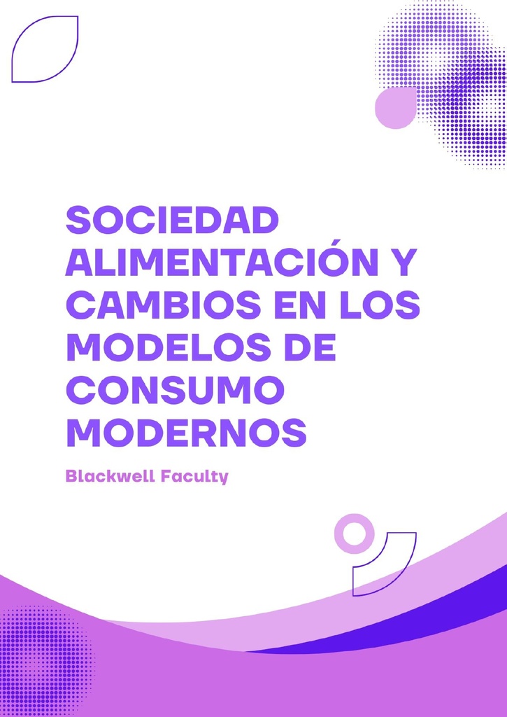SOCIEDAD ALIMENTACIÓN Y CAMBIOS EN LOS MODELOS DE CONSUMO MODERNOS