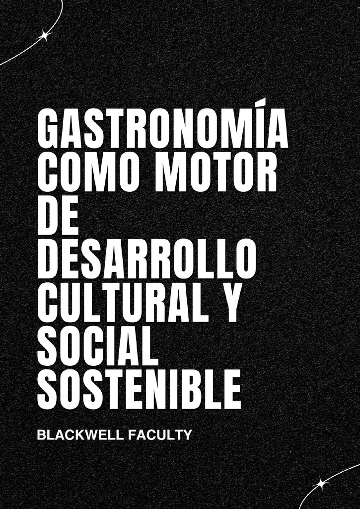 GASTRONOMÍA COMO MOTOR DE DESARROLLO CULTURAL Y SOCIAL SOSTENIBLE