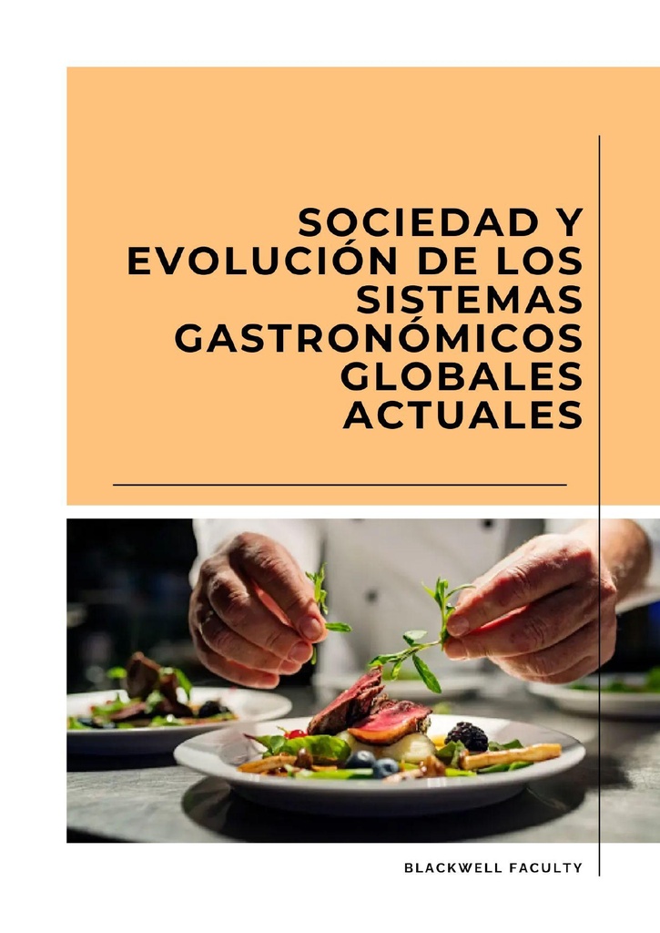 SOCIEDAD Y EVOLUCIÓN DE LOS SISTEMAS GASTRONÓMICOS GLOBALES ACTUALES
