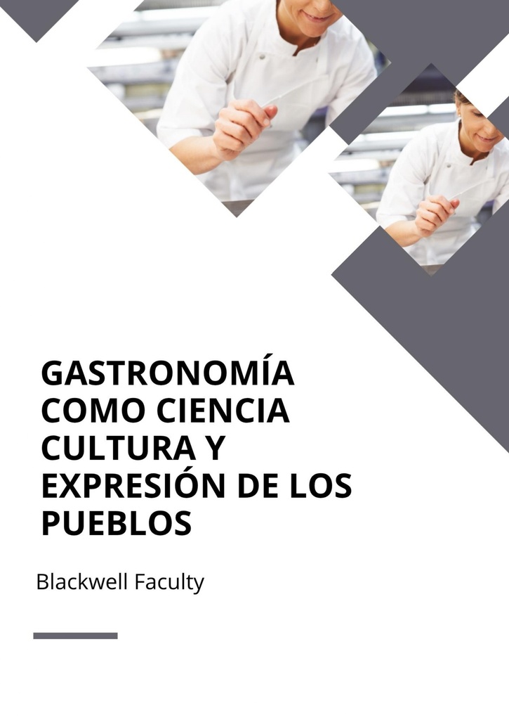 GASTRONOMÍA COMO CIENCIA CULTURA Y EXPRESIÓN DE LOS PUEBLOS