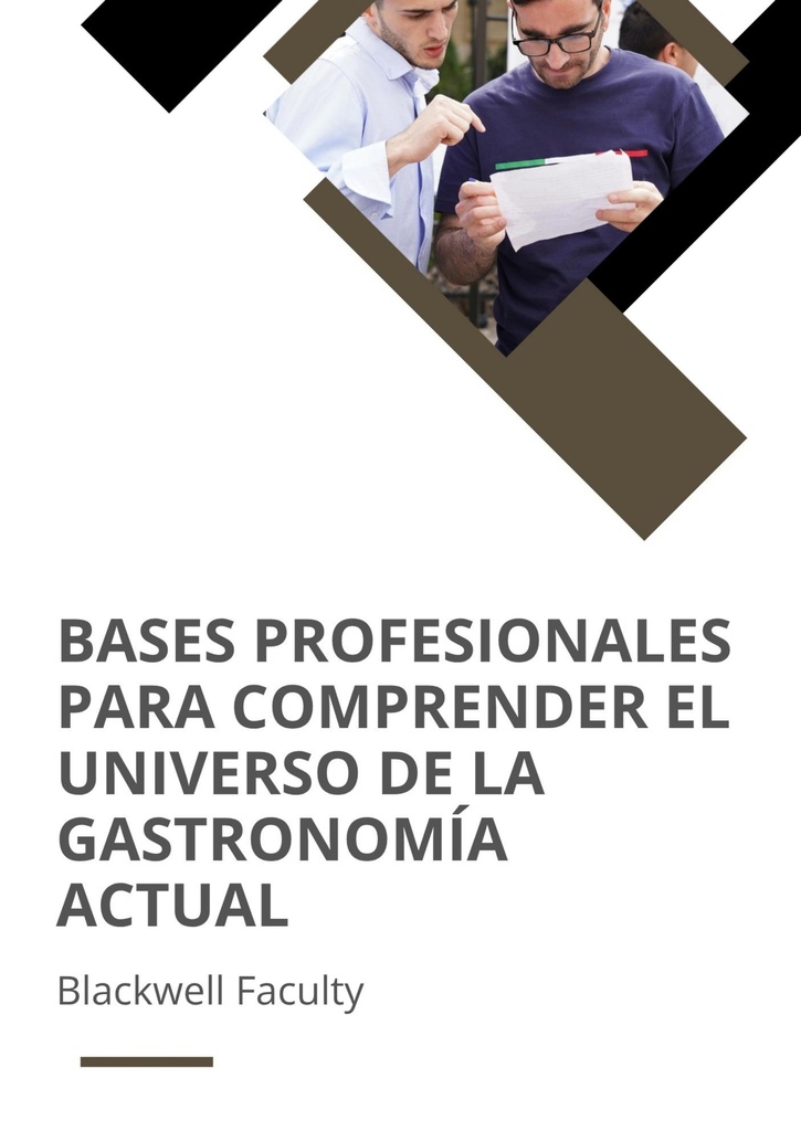 BASES PROFESIONALES PARA COMPRENDER EL UNIVERSO DE LA GASTRONOMÍA ACTUAL