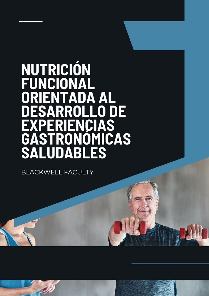 NUTRICIÓN FUNCIONAL ORIENTADA AL DESARROLLO DE EXPERIENCIAS GASTRONÓMICAS SALUDABLES