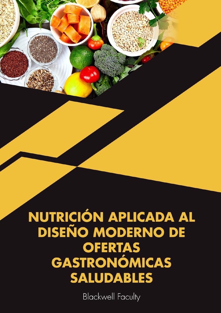 NUTRICIÓN APLICADA AL DISEÑO MODERNO DE OFERTAS GASTRONÓMICAS SALUDABLES