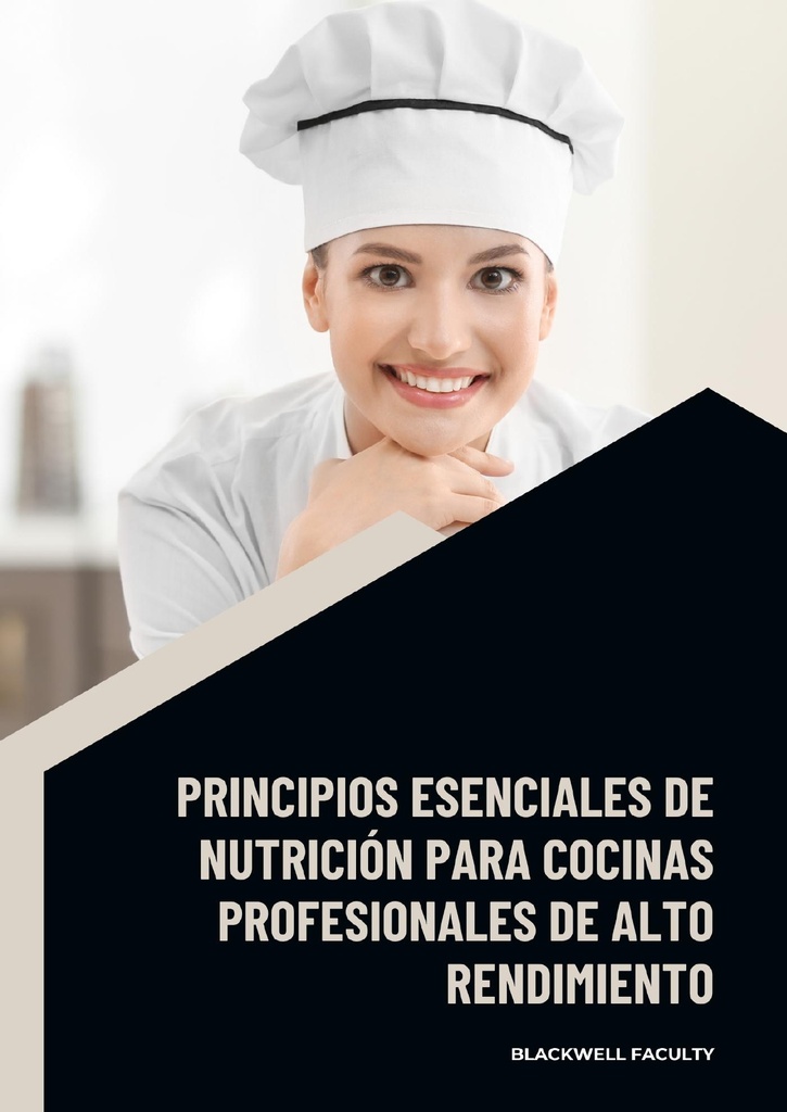 PRINCIPIOS ESENCIALES DE NUTRICIÓN PARA COCINAS PROFESIONALES DE ALTO RENDIMIENTO