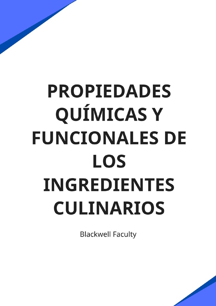 PROPIEDADES QUÍMICAS Y FUNCIONALES DE LOS INGREDIENTES CULINARIOS