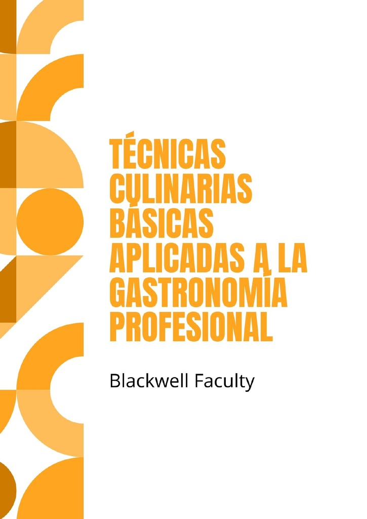 TÉCNICAS CULINARIAS BÁSICAS APLICADAS A LA GASTRONOMÍA PROFESIONAL