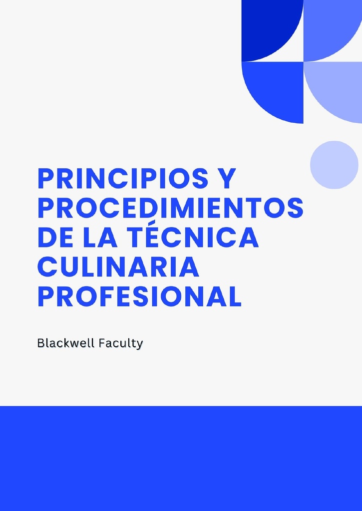 PRINCIPIOS Y PROCEDIMIENTOS DE LA TÉCNICA CULINARIA PROFESIONAL