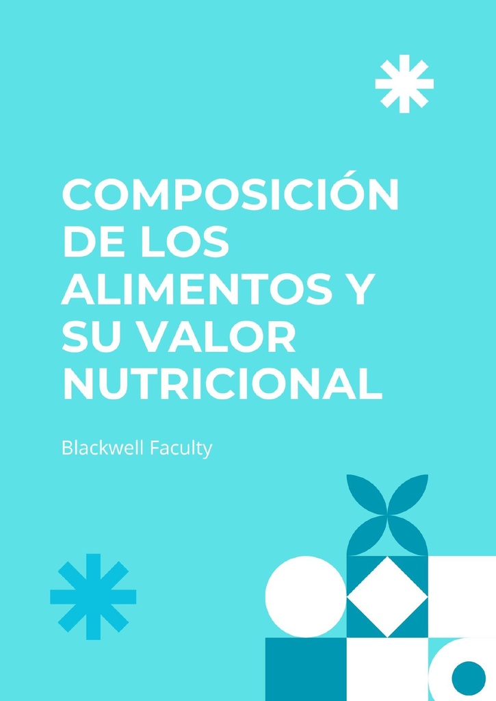 COMPOSICIÓN DE LOS ALIMENTOS Y SU VALOR NUTRICIONAL