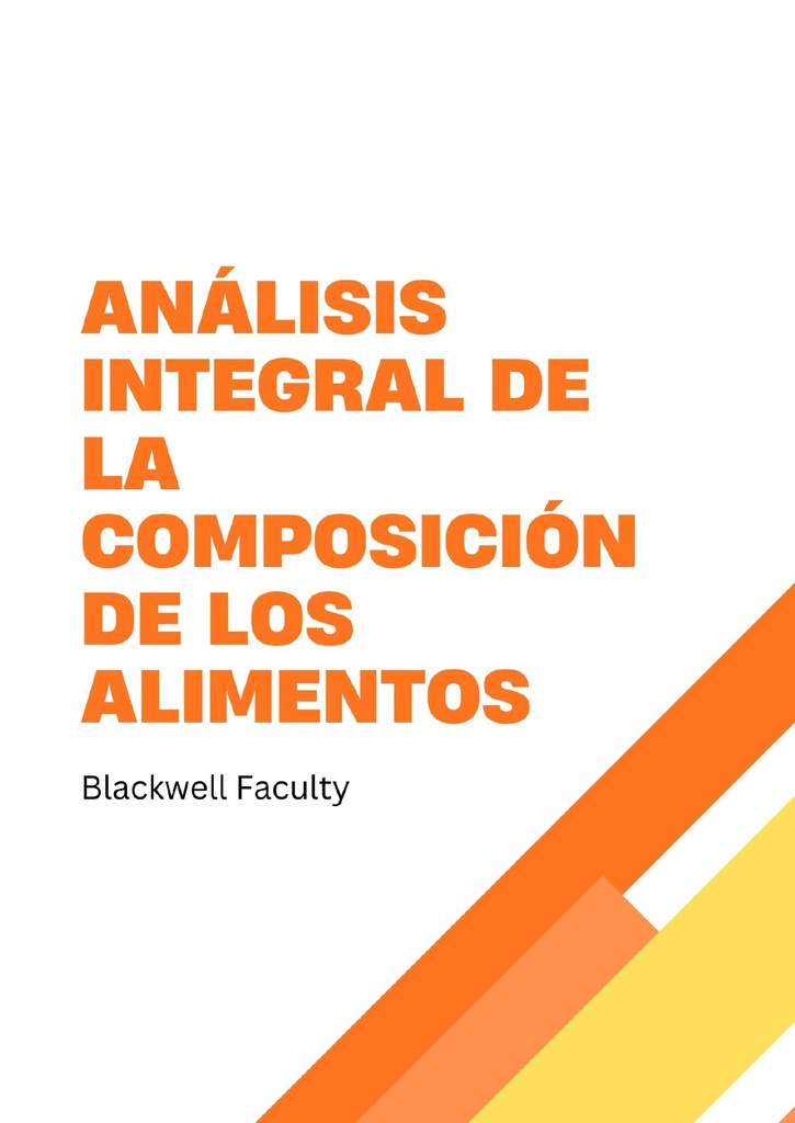 ANÁLISIS INTEGRAL DE LA COMPOSICIÓN DE LOS ALIMENTOS
