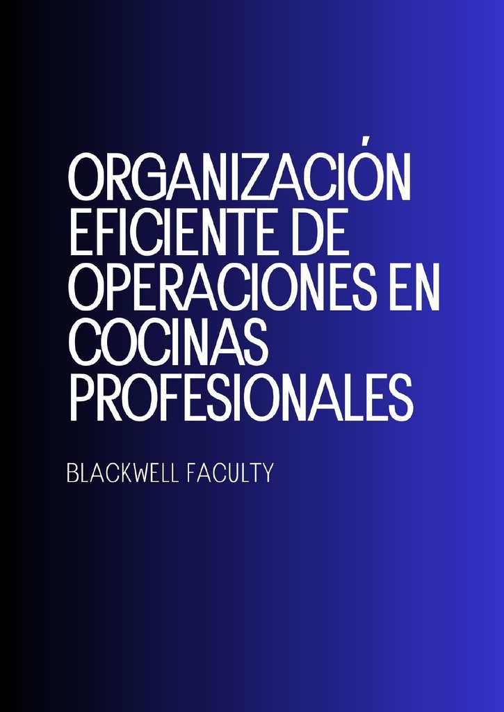 ORGANIZACIÓN EFICIENTE DE OPERACIONES EN COCINAS PROFESIONALES